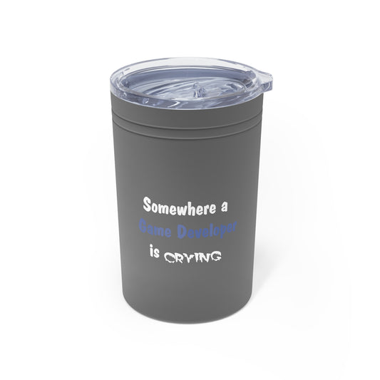 When a game tester is smiling Vacuum Insulated Tumbler, 11oz