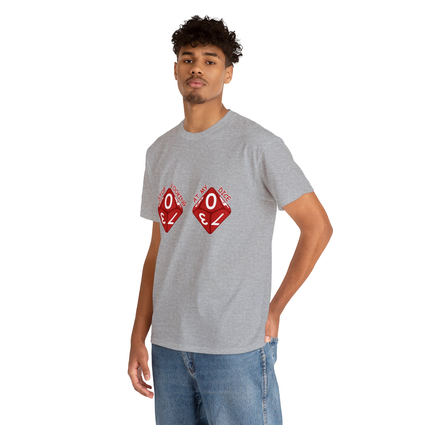 Stop looking at my dice Unisex Heavy Cotton Tee