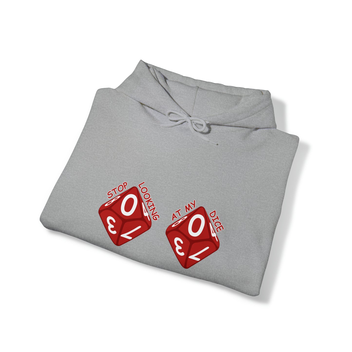 Stop looking at my dice Unisex Heavy Blend™ Hooded Sweatshirt