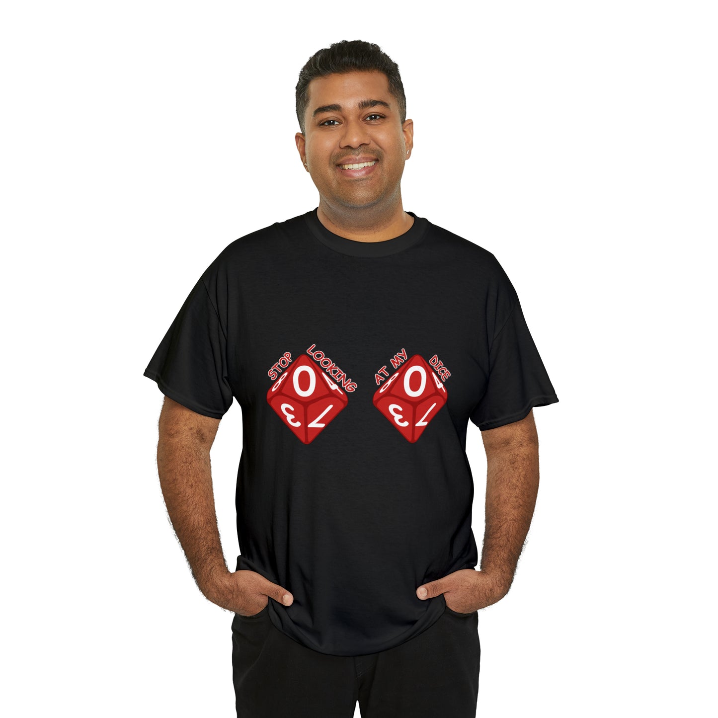 Stop looking at my dice Unisex Heavy Cotton Tee