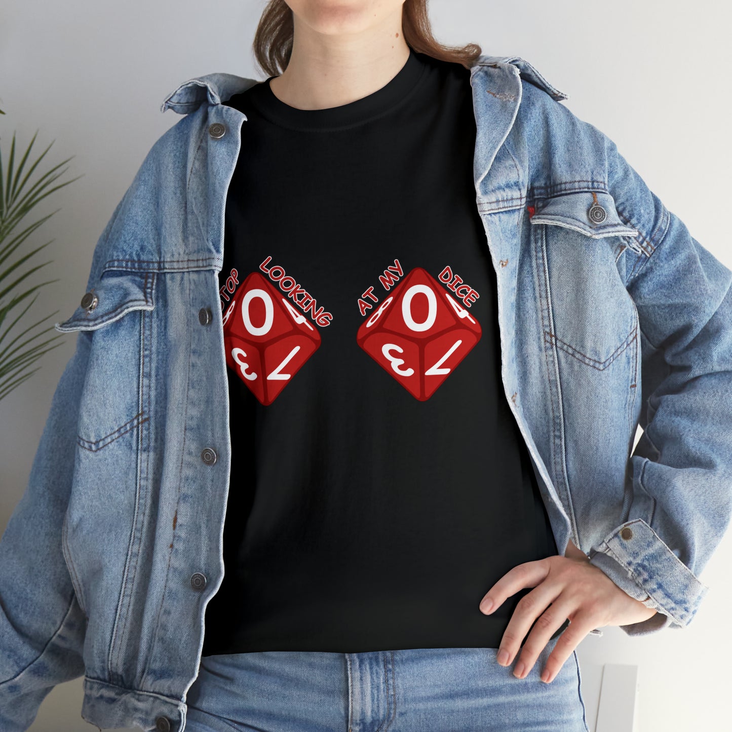 Stop looking at my dice Unisex Heavy Cotton Tee