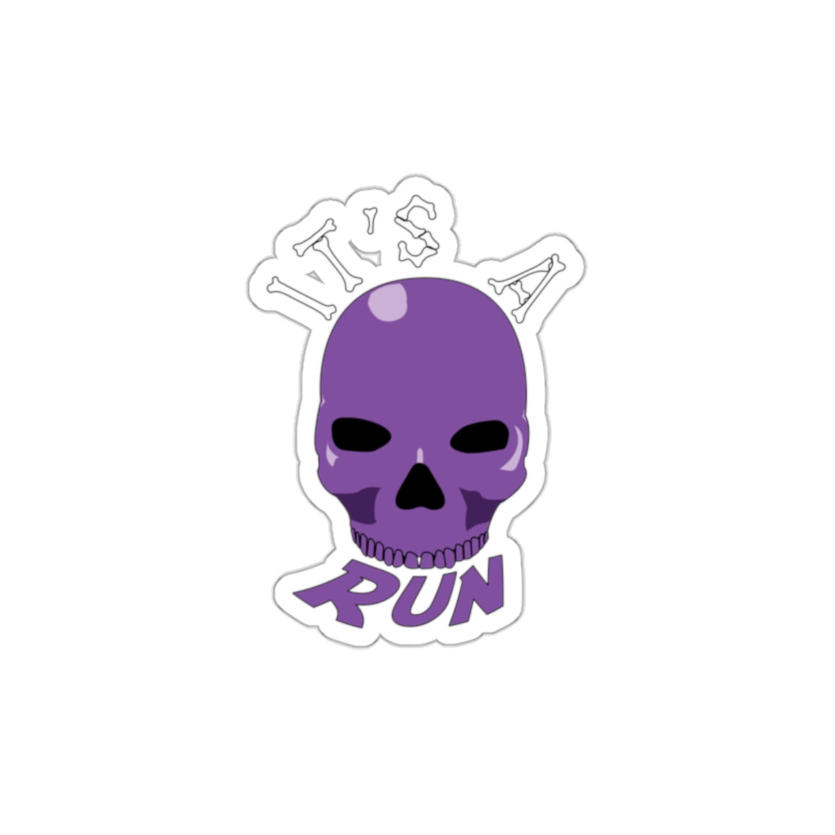 It's a purple skull run Die-Cut Stickers