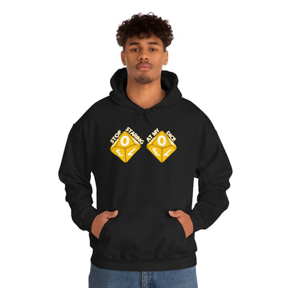 Stop staring at my dice in white Unisex Heavy Blend™ Hooded Sweatshirt